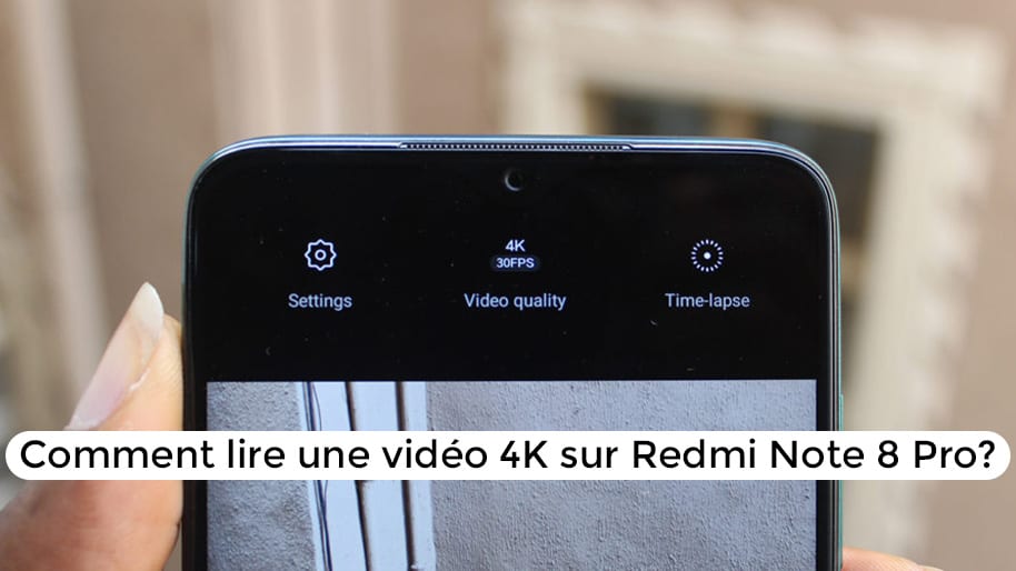 Comment-enregistrer-des-vidéos-de-qualité-4K-sur-votre-Redmi-Note-8-Pro