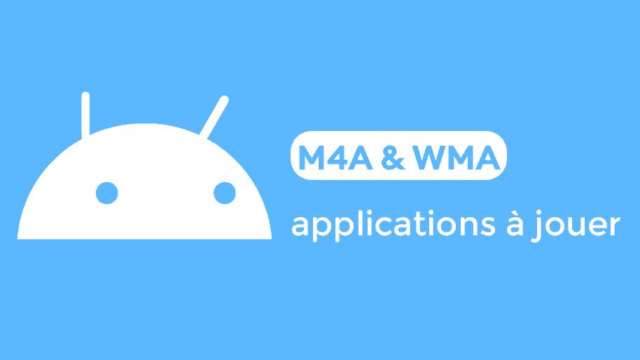 Les-meilleures-applications-pour-lire-des-fichiers-M4a-et-WMA-sur-Android