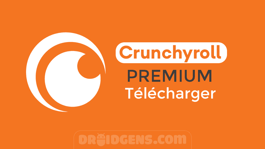 Télécharger gratuitement Crunchyroll Premium APK dernière version pour Android